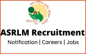 ASRLM Recruitment 2022 Assam career