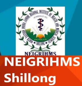 NEIGRIHMS Shillong Recruitment 2022