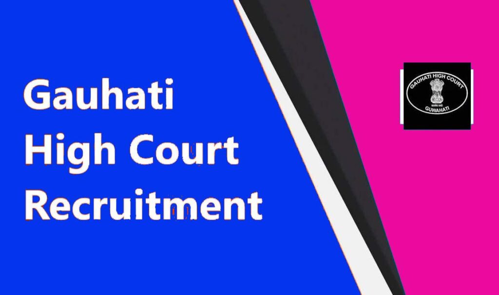 Gauhati High Court Recruitment apply online 2022 